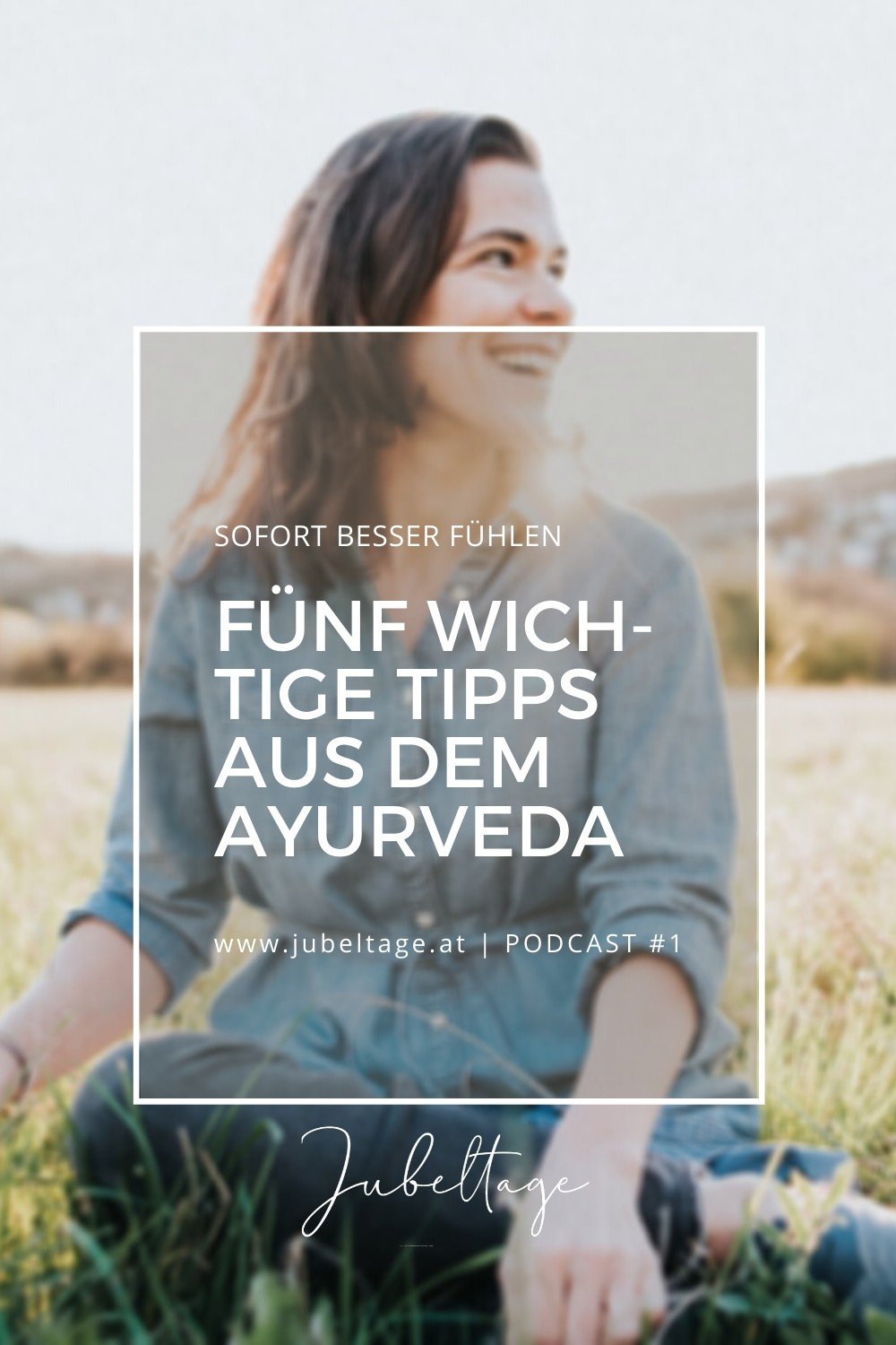 Jubeltage Podcast: Fünf wichtige Tipps aus dem Ayurveda